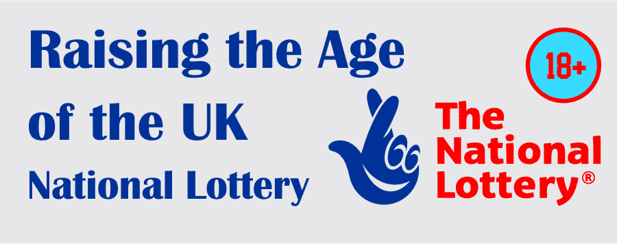 Raising the Age of the UK National Lottery to 18 years