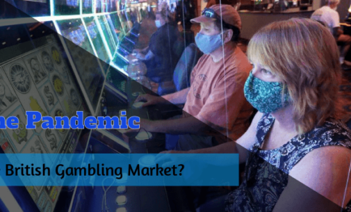 How The Pandemic Affected British Gambling Market?