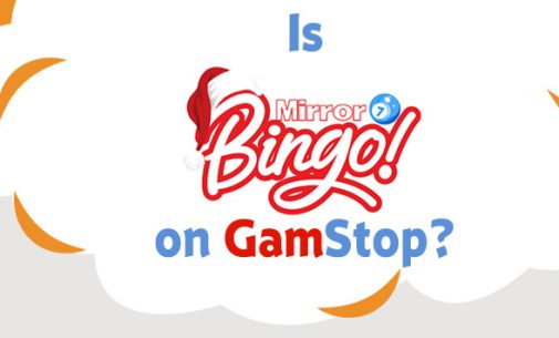 Is Mirror Bingo on GamStop?