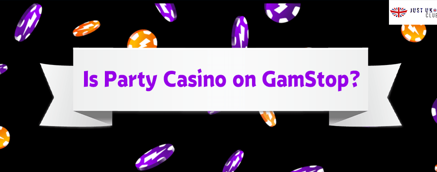 Is Party Casino on GamStop