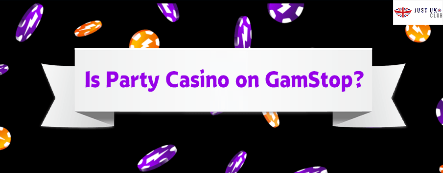 Is Party Casino on GamStop?
