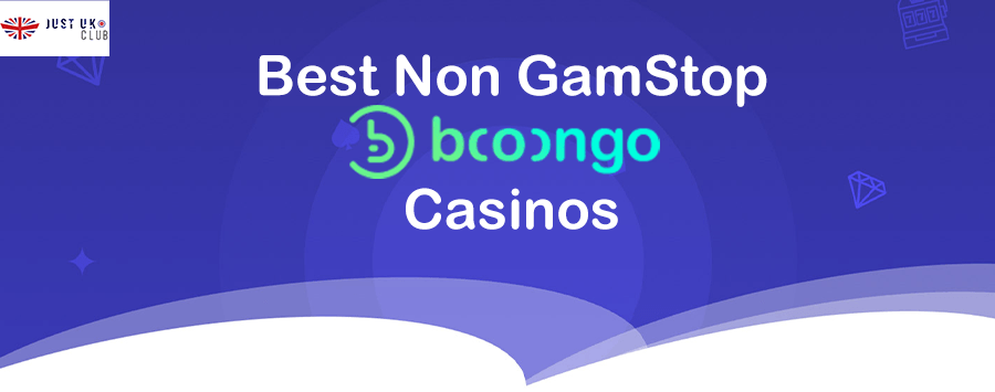 Best Non GamStop Boongo Casinos justuk.club