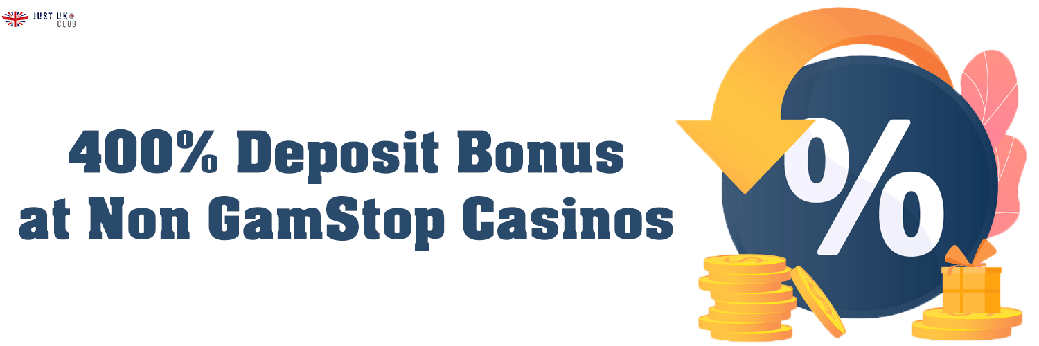 400% Deposit Bonus at Non GamStop Casinos (JustukCLUB)