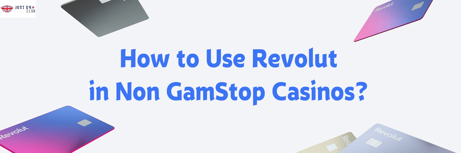 How to Use Revolut in Non GamStop Casinos