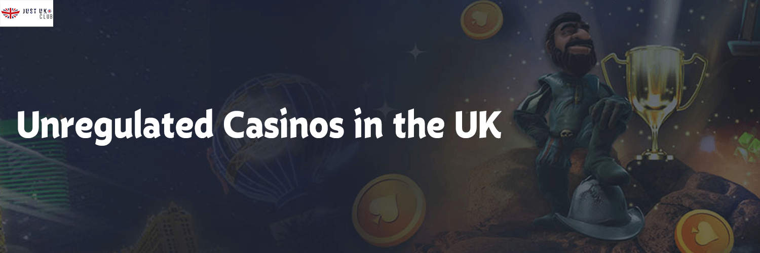 Unregulated Casinos in the UK
