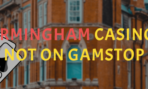 Birmingham Casinos Not on GamStop