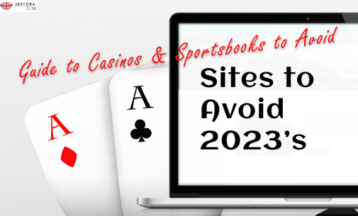 Sites to Avoid 2023’s | Guide to Casinos & Sportsbooks to Avoid