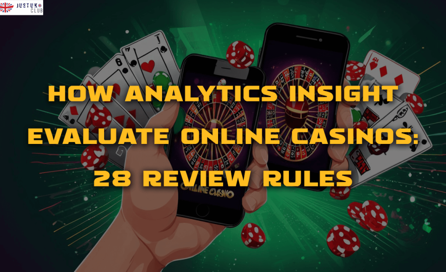 How Analytics Insight Evaluate Online Casinos 28 Review Rules