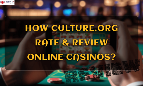 How Culture.org Rate & Review Online Casinos?