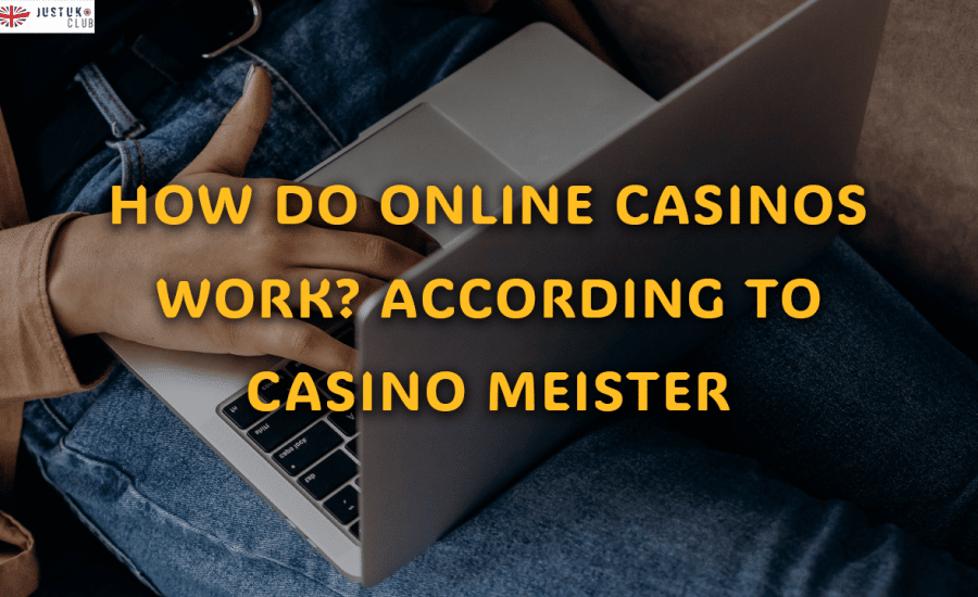How Do Online Casinos Work According to Casino Meister