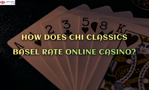 How Does Chi Classics Basel Rate Online Casino?
