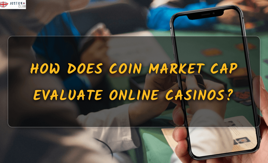 How Does Coin Market Cap Evaluate Online Casinos