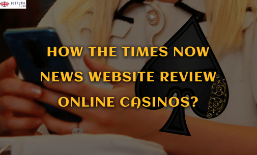 How the Times Now News Website Review Online Casinos?