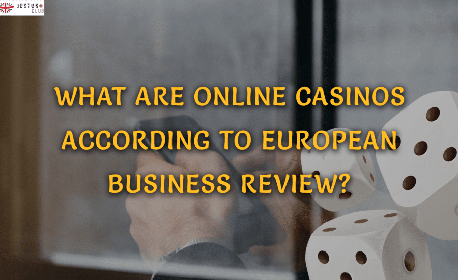 What Are Online Casinos According to European Business Review