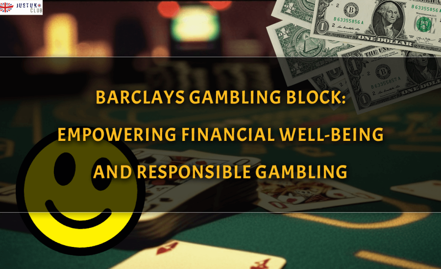 Barclays Gambling Block Empowering Financial Well-being and Responsible Gambling