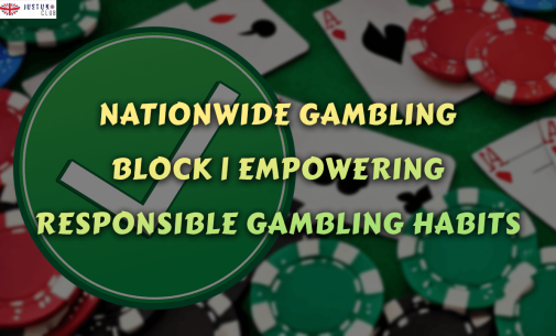 Nationwide Gambling Block | Empowering Responsible Gambling Habits