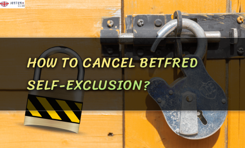 How to Cancel Betfred Self-Exclusion?