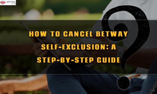 How to Cancel Betway Self-Exclusion: A Step-by-Step Guide