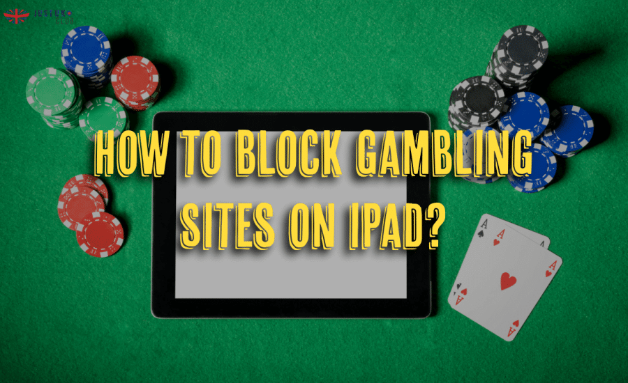 How to Block Gambling Sites on iPad?