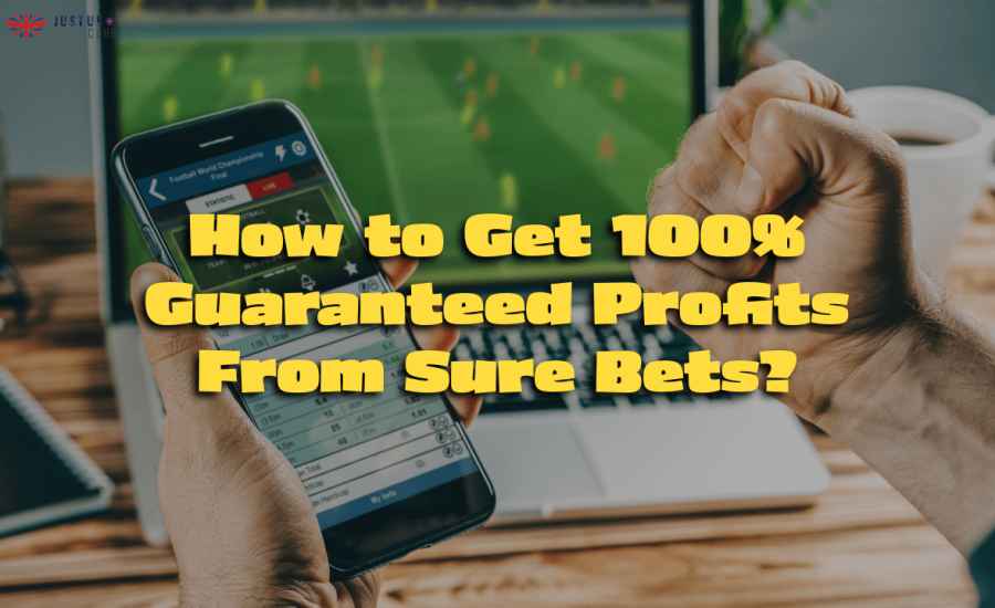 How to Get 100% Guaranteed Profits From Sure Bets?