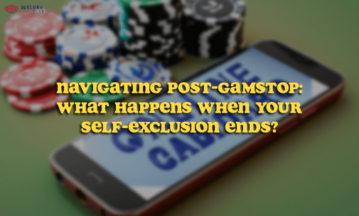 Navigating Post-GamStop: What Happens When Your Self-Exclusion Ends?