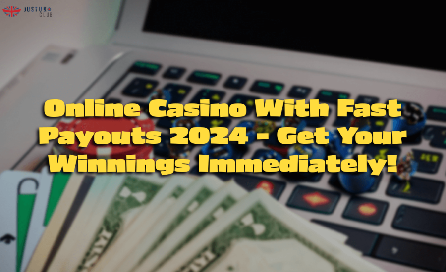 Online Casino With Fast Payouts 2024 – Get Your Winnings Immediately!