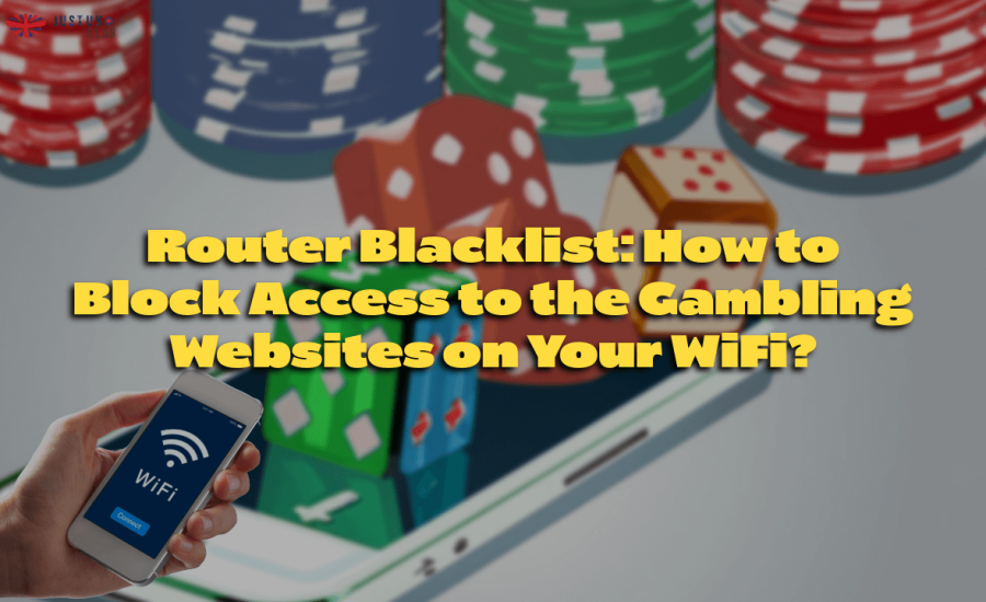 Router Blacklist How to Block Access to the Gambling Websites on Your WiFi