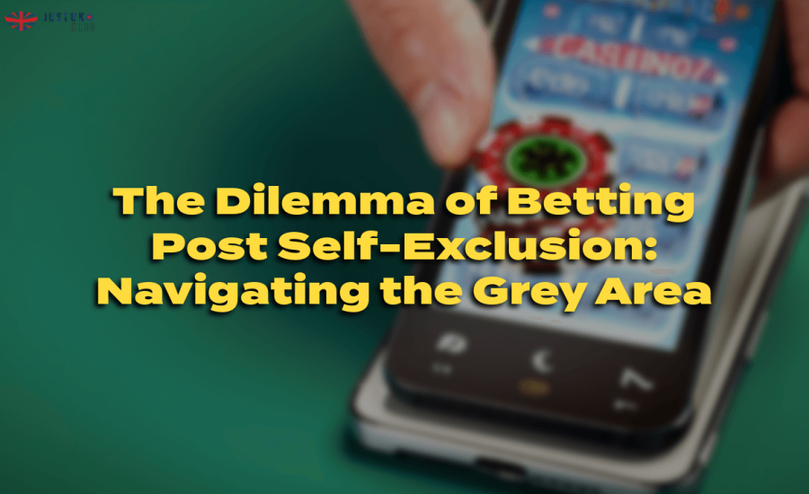 The Dilemma of Betting Post Self-Exclusion Navigating the Grey Area