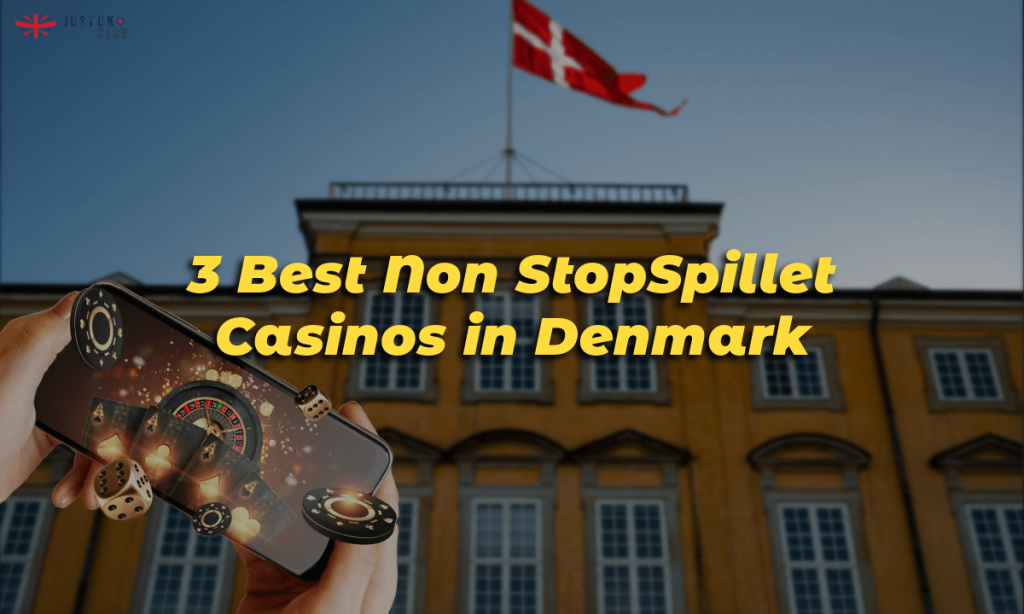 justuk - 3 Best Non StopSpillet Casinos in Denmark