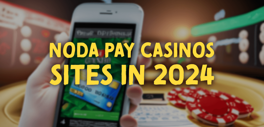 Noda Pay Casinos Sites in 2024