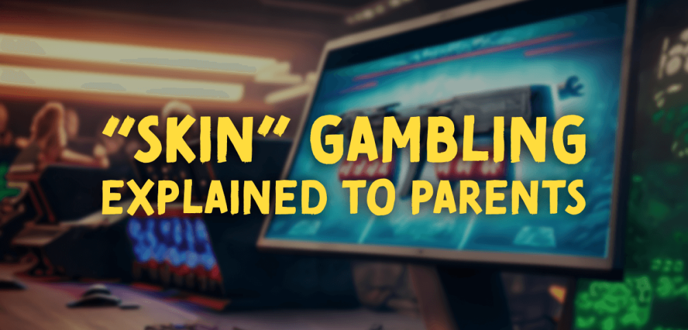 “Skin” Gambling Explained to Parents
